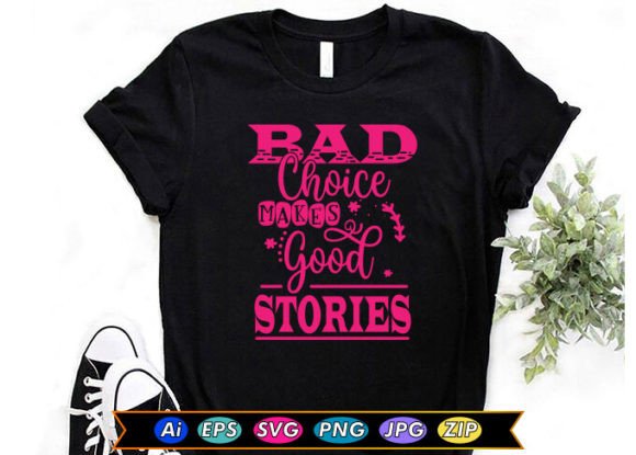Bad Choice Makes Good Stories Graphics