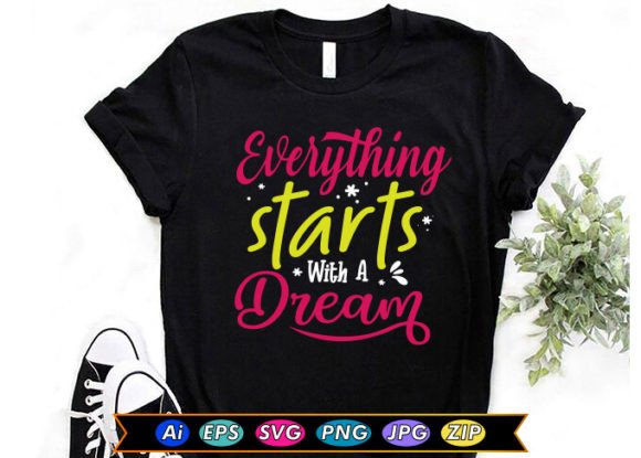 Everything Starts with a Dream Graphics Freebies