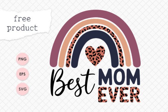 Free Mother’s Day SVG PNG Best Mom Ever Graphics