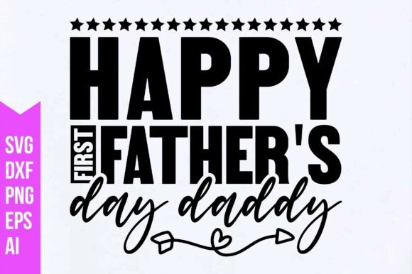 Happy First Father’s Day Daddy Svg