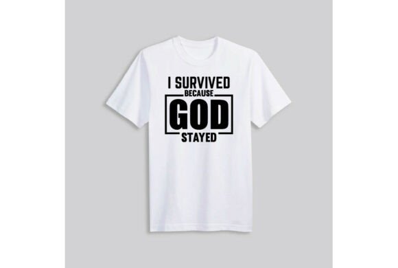 I Survived Because God Stayed Graphics Freebies