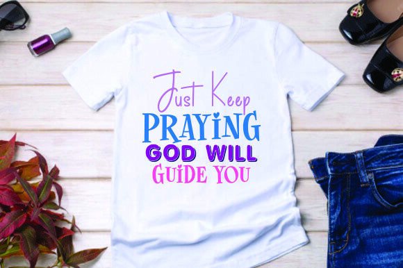 Just Keep Praying. God Will Guide You Graphics