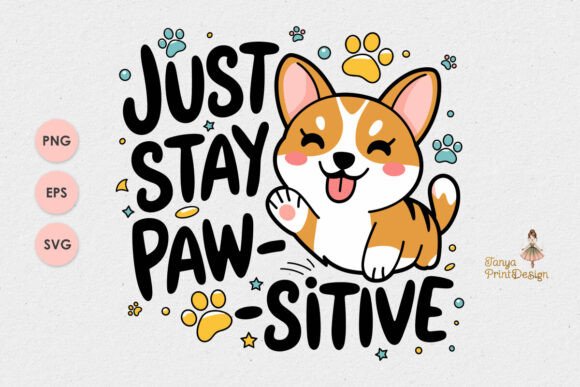 Just Stay Paw-sitive Cute Dog Design Graphics