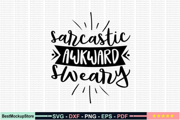 Sarcastic Awkward Sweary Free Svg Design