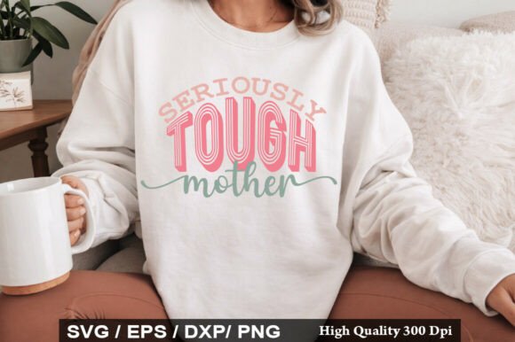 Seriously Tough Mother Png Graphics Freebies