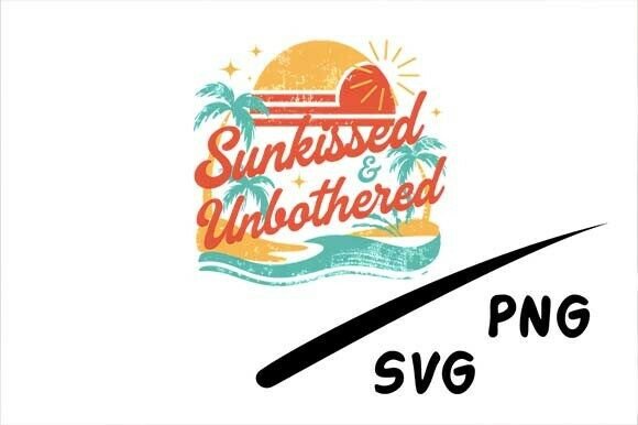 Sunkissed and Unbothered SVG - Retro PNG