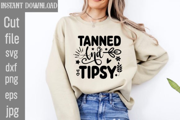 Tanned and Tipsy SVG Cut File
