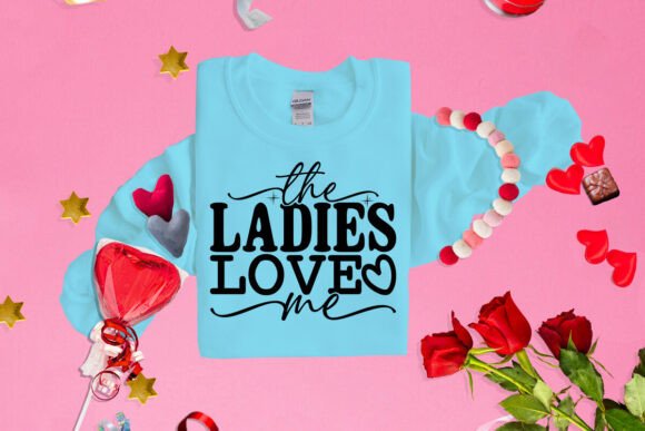 The Ladies Love Me Svg Designs Graphics Freebies